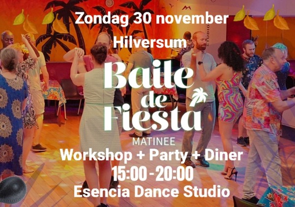Baile de Fiesta Matinee, Rueda, Food, Dj's *, Esencia Dance Studio te Hilversum Baile de Fiesta Matinee, Rueda, Food, Dj's *: Esencia Dance Studio te Hilversum