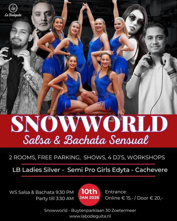 SAT10JAN - LB SnowWorld Salsa & Bachata, La Bodeguita te Zoetermeer SAT10JAN - LB SnowWorld Salsa & Bachata: La Bodeguita te Zoetermeer