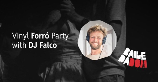 Vinyl Forro Party with DJ Falco, Baile da Dom te Utrecht Vinyl Forro Party with DJ Falco: Baile da Dom te Utrecht