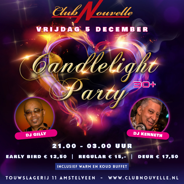 Candlelight Party in Club Nouvelle DJ GILLY & KENNETH, Club Nouvelle te Amstelveen Candlelight Party in Club Nouvelle DJ GILLY & KENNETH: Club Nouvelle te Amstelveen