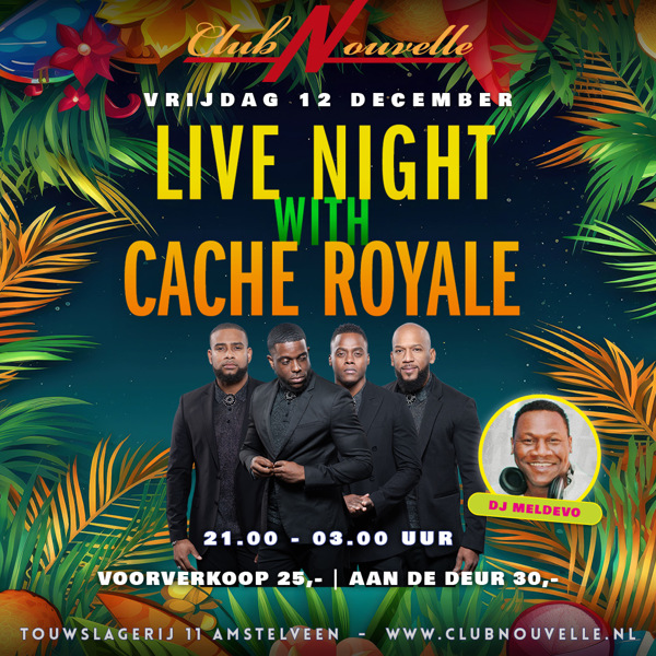 Live night with CACHE ROYALE & DJ MELDEVO in Club Nouvelle, Club Nouvelle te Amstelveen Live night with CACHE ROYALE & DJ MELDEVO in Club Nouvelle: Club Nouvelle te Amstelveen