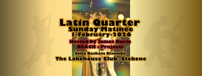 Latin Quarter - Sunday Matinee - Hosted by James Burm: Into The Groove te Stekene
