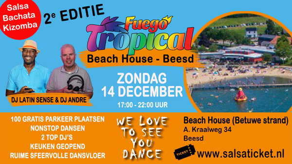Fuego Tropical in de Beach House - Beesd, Fuego Tropical te Beesd Fuego Tropical in de Beach House - Beesd: Fuego Tropical te Beesd