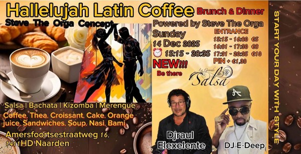 Hallelujah Latin Coffee Brunch-Dinner DANCE | Tickets 15:15-20:35 €5 | €8 | €10, La Grande Events te 1411 Hd Naarden Hallelujah Latin Coffee Brunch-Dinner DANCE | Tickets 15:15-20:35 €5 | €8 | €10: La Grande Events te 1411 Hd Naarden