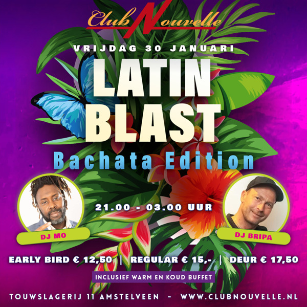 Latin Blast (Bachata Edition) in Club Nouvelle Djs Bripa/Mo, Club Nouvelle te Amstelveen Latin Blast (Bachata Edition) in Club Nouvelle Djs Bripa/Mo: Club Nouvelle te Amstelveen