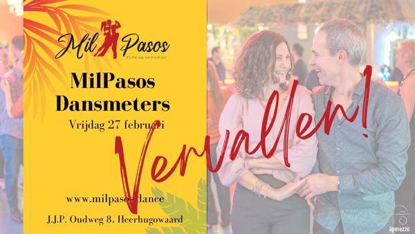 Gecanceld: MilPasos Dansmeters, MilPasos te Heerhugowaard Gecanceld: MilPasos Dansmeters: MilPasos te Heerhugowaard
