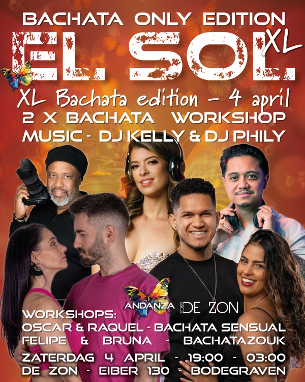 El Sol - XL bachata edition - DJ Kelly & Phily - WS BachaZouk & Sensual, Andanza Salsa & Bachata te Bodegraven El Sol - XL bachata edition - DJ Kelly & Phily - WS BachaZouk & Sensual: Andanza Salsa & Bachata te Bodegraven
