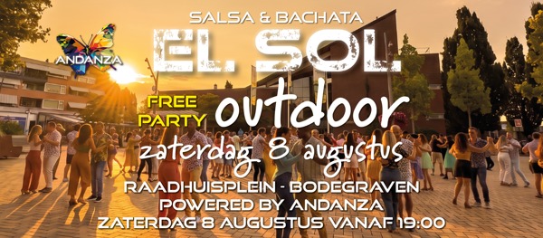 El Sol OUTDOOR Edition - FREE Salsa & Bachata Social, Andanza Salsa & Bachata te Bodegraven El Sol OUTDOOR Edition - FREE Salsa & Bachata Social: Andanza Salsa & Bachata te Bodegraven