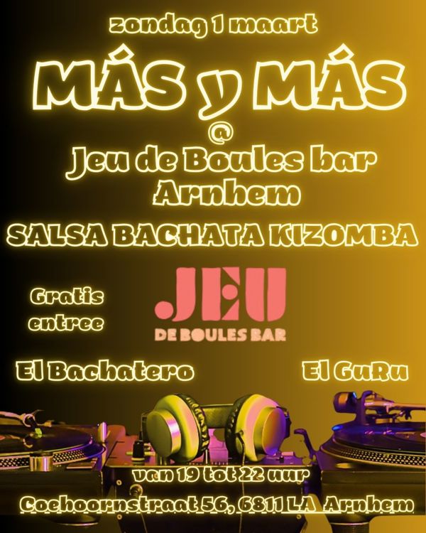 Más y Más @ Jeu de Boules bar, DJ El Bachatero te Arnhem Más y Más @ Jeu de Boules bar: DJ El Bachatero te Arnhem