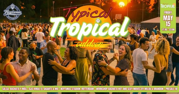 Typical Tropical Outdoor, Typical Tropical Events te Rotterdam Typical Tropical Outdoor: Typical Tropical Events te Rotterdam