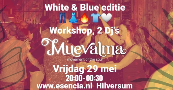 MUAVALMA White & Blue Party, ws Salsa Urbana, 2 Dj's, Esencia Dance Studio te Hilversum MUAVALMA White & Blue Party, ws Salsa Urbana, 2 Dj's: Esencia Dance Studio te Hilversum