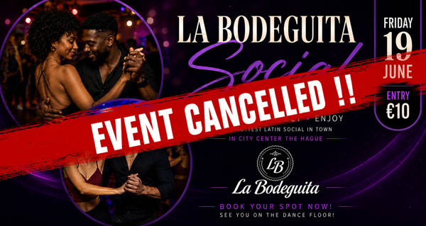 cancelled /La Bodeguita Friday Night Social!, La Bodeguita te Den Haag cancelled /La Bodeguita Friday Night Social!: La Bodeguita te Den Haag