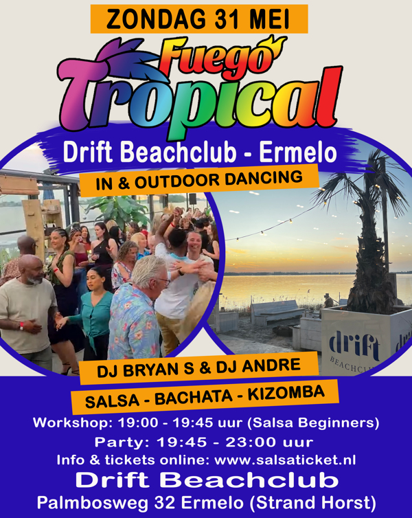 Fuego Tropical, Drift Beachclub - Ermelo, Fuego Tropical te Ermelo Fuego Tropical, Drift Beachclub - Ermelo: Fuego Tropical te Ermelo