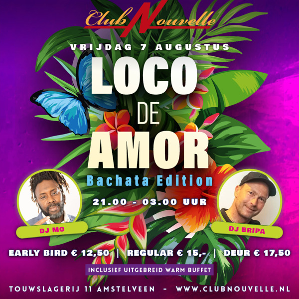 Loco De Amor met DJ Bripa & Dj Mo in Club Nouvelle, Club Nouvelle te Amstelveen Loco De Amor met DJ Bripa & Dj Mo in Club Nouvelle: Club Nouvelle te Amstelveen