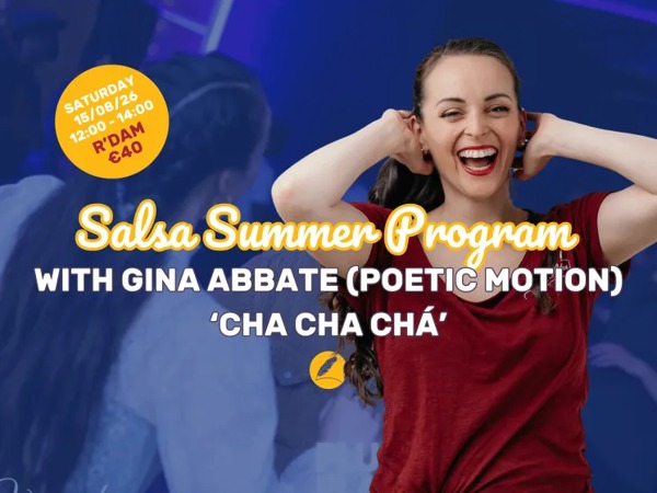 Summer workshop CHA CHA CHÁ by Gina Abbate, Poetic Motion te Rotterdam Summer workshop CHA CHA CHÁ by Gina Abbate: Poetic Motion te Rotterdam