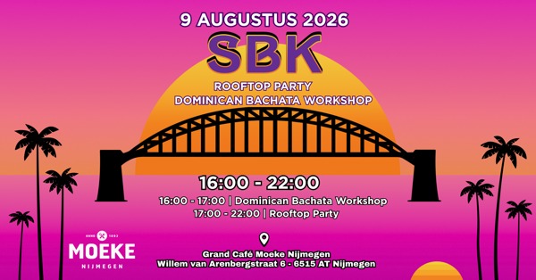 SBK Rooftop Party incl. Dominican Bachata Workshop, SBK Aan De Waal te Nijmegen SBK Rooftop Party incl. Dominican Bachata Workshop: SBK Aan De Waal te Nijmegen