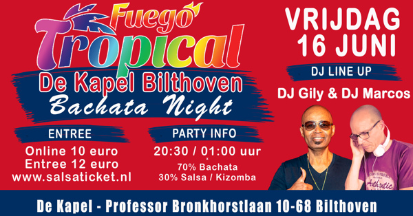 Fuego Tropical  Bachata Night in de kapel van Bilthoven: Fuego Tropical / DJ Andre te Bilthoven