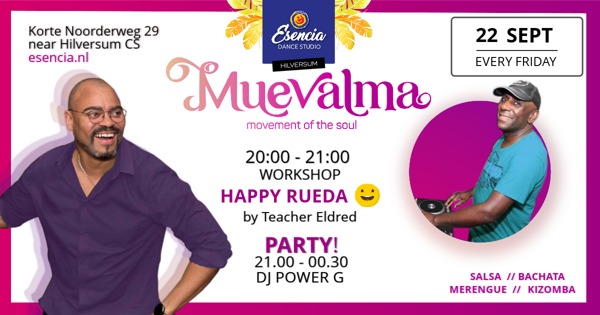 MUEVALMA Friday's Party * met Happy Rueda2 * DJ Power G *: Esencia Dance Studio te Hilversum