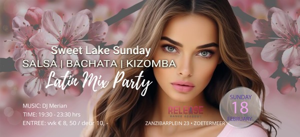 Sweet Lake Sunday |  Salsa Bachata Kizomba | Mix Party - Gratis Parkeren: Release Dance Academy te Zoetermeer