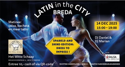 Latin in the City Breda: Sparkle And Shine: Dress To Impress: Zalencentrum Het Witte Schaap & DJ Daniel & DJ Marian te Breda