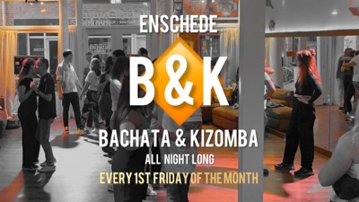 NEW -  B&K Night (Bachata & Kizomba) Enschede ?? - Every First Friday Of The Month: SalsaFever te Enschede
