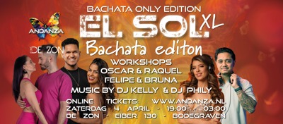 El Sol - XL bachata editiion -  DJ Kelly & Phily - WS BachaZouk & Sensual: Andanza Salsa & Bachata te Bodegraven