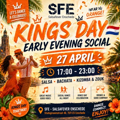 ?? KING’S DAY EARLY EVENING SOCIAL ?? | Salsa • Bachata • Kizomba & Zouk | Salsa Hengelo: SalsaFever te Enschede